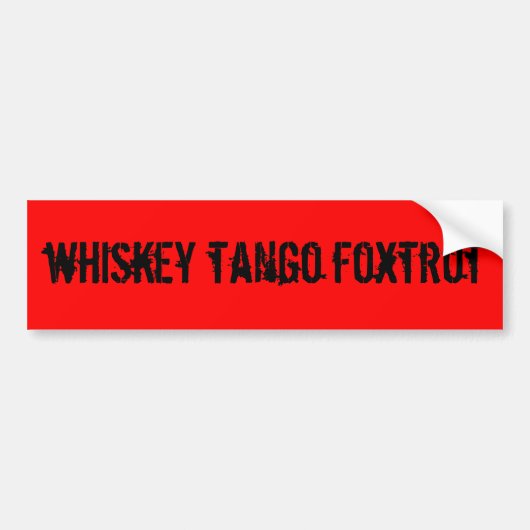 whiskey tango foxtrot bumpersticker (Voorkant)