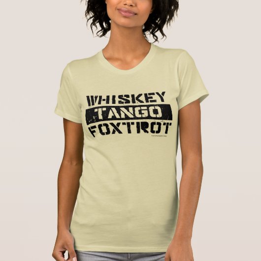 Whiskey Tango Foxtrot Grunge Kijk naar de T-shirt  (Voorkant)