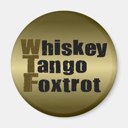 Whiskey Tango Foxtrot Magneet (Voorkant)