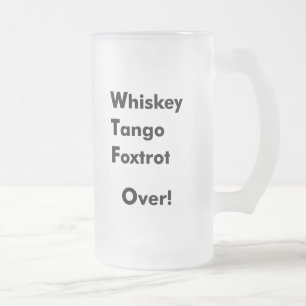 Whiskey Tango Foxtrot Over! Matglas Bierpul