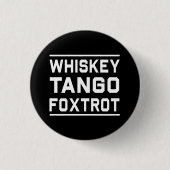Whiskey Tango Foxtrot Ronde Button 3,2 Cm (Voorkant)