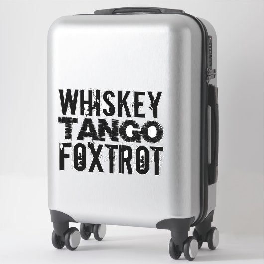WHISKEY TANGO FOXTROT STICKER (Koffer)