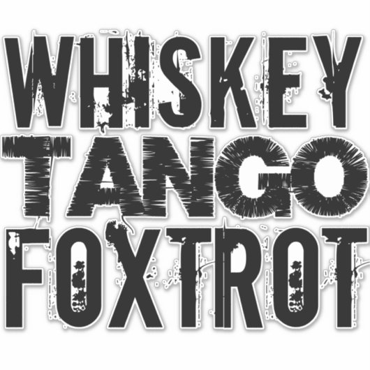 WHISKEY TANGO FOXTROT STICKER (Voorkant)