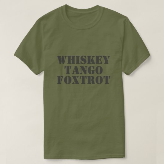 WHISKEY - TANGO - FOXTROT T-shirt (Design voorkant)
