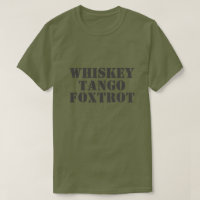 WHISKEY - TANGO - FOXTROT T-shirt