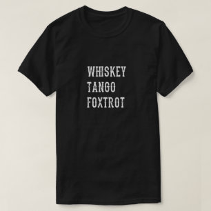 Whiskey Tango Foxtrot T-shirt