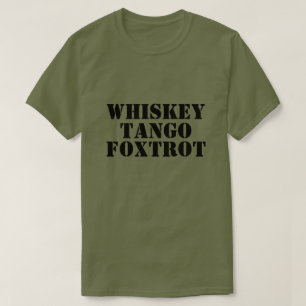 WHISKEY - TANGO - FOXTROT T-shirt
