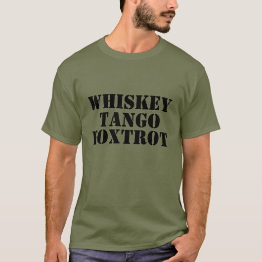 WHISKEY - TANGO - FOXTROT Tee T-shirt (Voorkant)