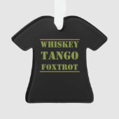 Whiskey Tango Foxtrot WTF Ornament (voorkant)