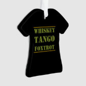 Whiskey Tango Foxtrot WTF Ornament (voorkant)