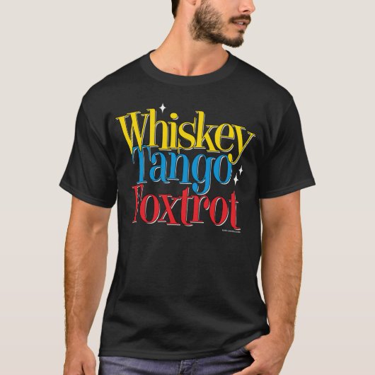 Whiskey Tango Foxtrot WTF T-shirt (Voorkant)