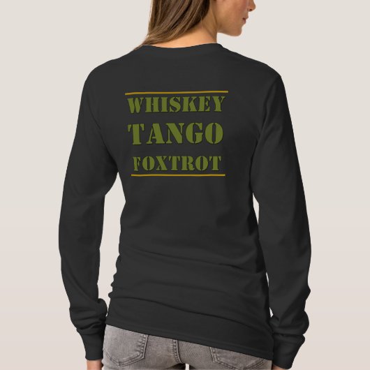 Whiskey Tango Foxtrot WTF T-shirt (Achterkant)