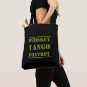 Whiskey Tango Foxtrot WTF Tote Bag (Dichtbij)