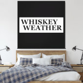 Whiskey weer grappig drink citaten canvas afdruk (Insitu (Slaapkamer))
