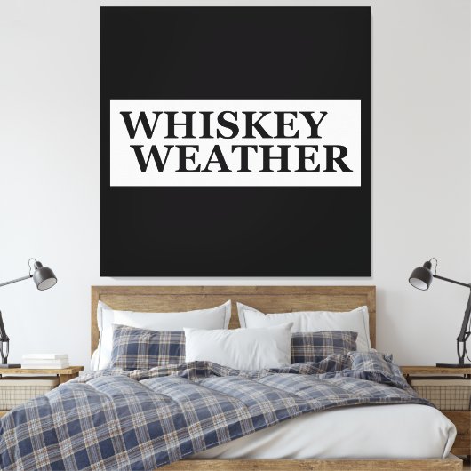 Whiskey weer grappig drink citaten canvas afdruk (Insitu (Slaapkamer))