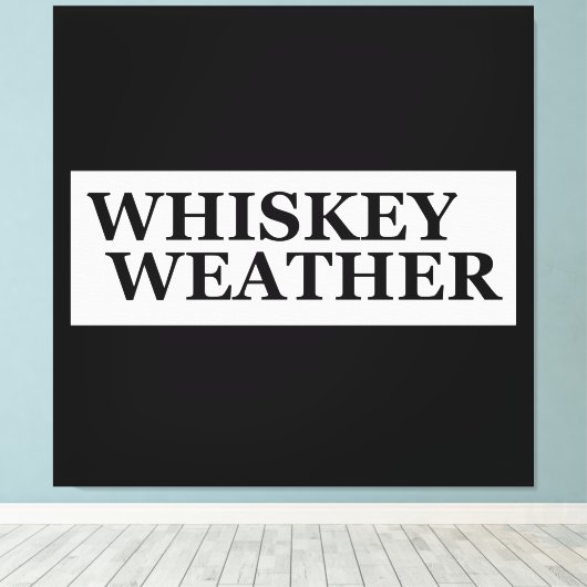 Whiskey weer grappig drink citaten canvas afdruk (Insitu (Houten vloer))