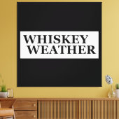Whiskey weer grappig drink citaten canvas afdruk (Insitu (Woonkamer))