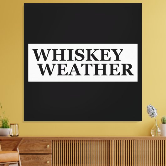 Whiskey weer grappig drink citaten canvas afdruk (Insitu (Woonkamer))