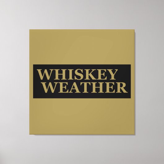 Whiskey weer grappig drink citaten canvas afdruk (Voorkant)