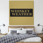 Whiskey weer grappig drink citaten canvas afdruk (Insitu (Slaapkamer))
