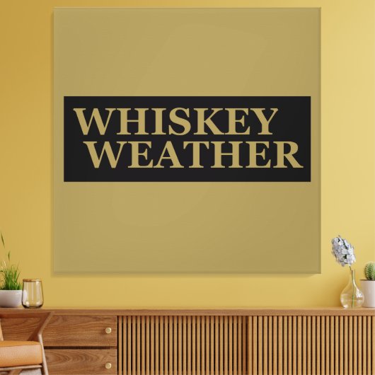 Whiskey weer grappig drink citaten canvas afdruk (Insitu (Woonkamer))