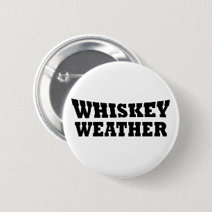 Whiskey weer grappig drink citaten ronde button 5,7 cm