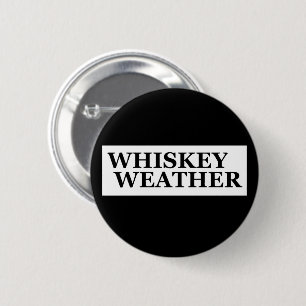 Whiskey weer grappig drink citaten ronde button 5,7 cm