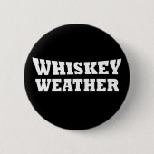 Whiskey weer grappig drink citaten ronde button 5,7 cm (Voorkant)