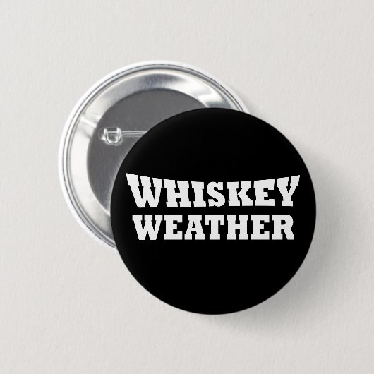 Whiskey weer grappig drink citaten ronde button 5,7 cm (Voorkant /achterkant)