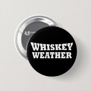 Whiskey weer grappig drink citaten ronde button 5,7 cm