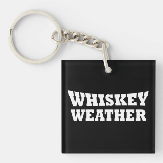 Whiskey weer grappig drink citaten sleutelhanger (voorkant)