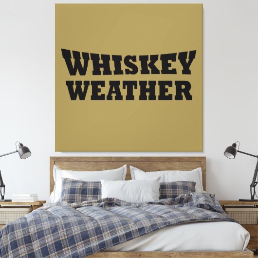 Whiskey weer grappig drink gezegden canvas afdruk (Insitu (Slaapkamer))