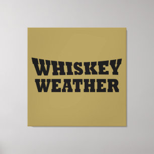 Whiskey weer grappig drink gezegden canvas afdruk