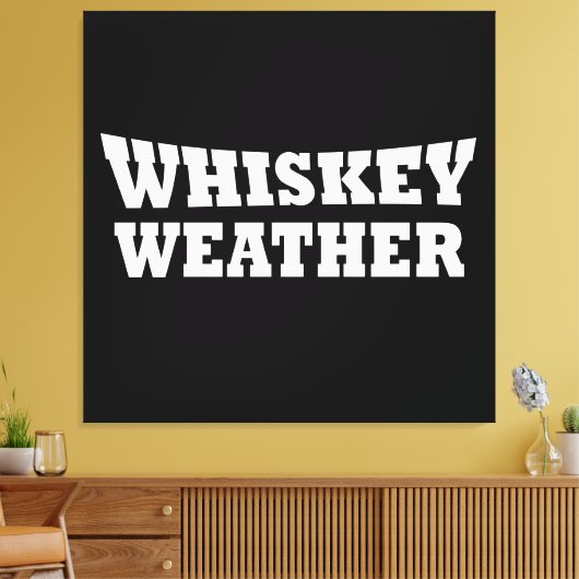 Whiskey weer grappig drink gezegden canvas afdruk (Insitu (Woonkamer))
