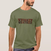 Whiskey weer grappige alcohol gezegden geschenken t-shirt (Voorkant)