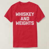 Whiskey & Weights grappig wegvloeiingsgewicht gym  T-shirt (Design voorkant)