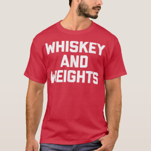 Whiskey & Weights grappig wegvloeiingsgewicht gym  T-shirt