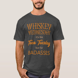 Whiskey Woensdag, het is zoals Taco Dinsdag, maar T-shirt