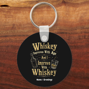 Whiskey wordt beter met de leeftijd, ik word beter sleutelhanger