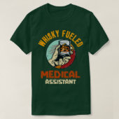 Whisky Fueled Medical Assistant T-shirt (Design voorkant)