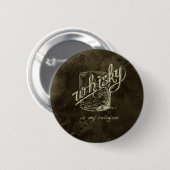 Whisky is mijn religie! ronde button 5,7 cm (Voorkant /achterkant)