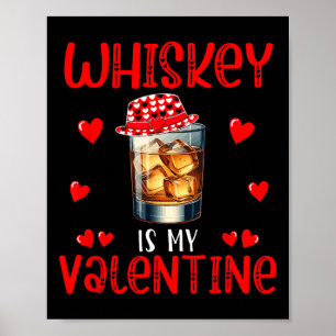 Whisky Is Mijn Valentijn Grappige Grap Eenzame Dri Poster