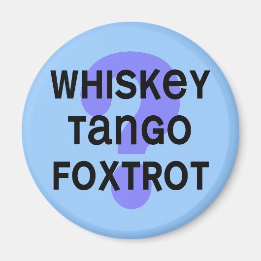 whisky_tango_foxtrot magneet (Voorkant)