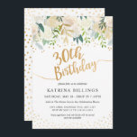 White and Gold Floral 30th Birthday Party Kaart<br><div class="desc">Witte,  gouden en groene floralen,  uitnodiging voor het 30ste verjaardagsfeest.  Gelieve te controleren uit het collectie (zie verbinding onder belangrijkste afbeelding) en contacteer de ontwerper om punten niet te verzoeken getoond.</div>