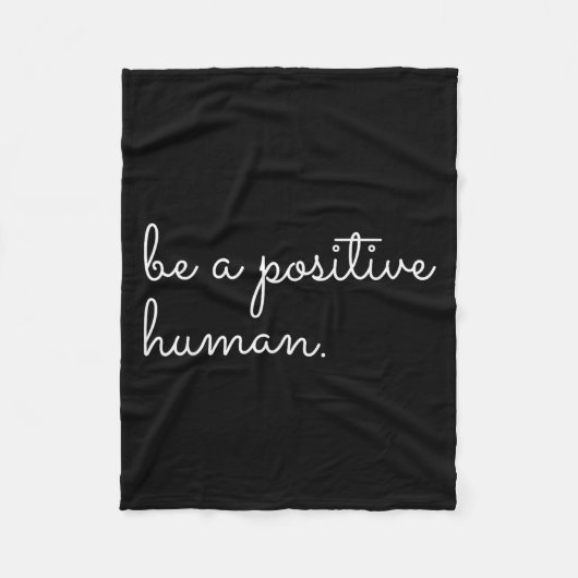 White Be A Sitive Human Motivational Insrational Q Fleece Deken (Voorkant)