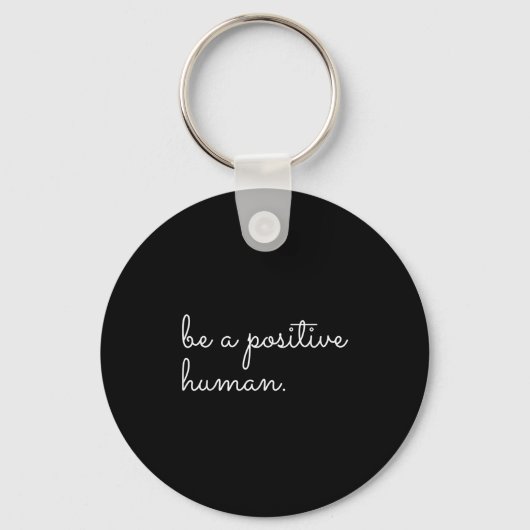 White Be A Sitive Human Motivational Insrational Q Sleutelhanger (Voorkant)