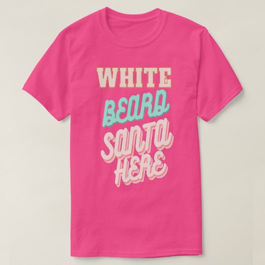 White Beard Santa here T-shirt (Design voorkant)