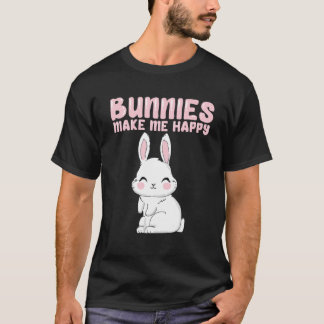 White Bunnie I Love Bunnies Bunnys make me Happy C T-shirt