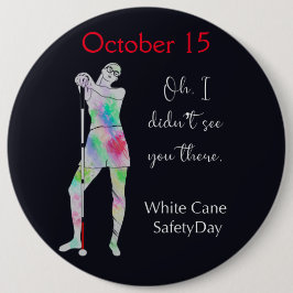 White cane safety day, sassy blind girl button