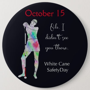 White cane safety day, sassy blind girl button